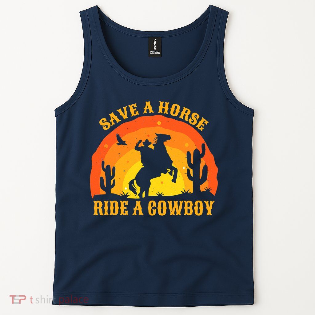 Save A Horse Ride Me A Cowboy Tank Top