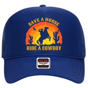 Save A Horse Ride Me A Cowboy High Crown Mesh Back Trucker Hat