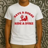 Save A Horse Ride A Dyke T-Shirt