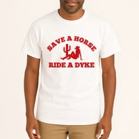 Save A Horse Ride A Dyke Tall T-Shirt