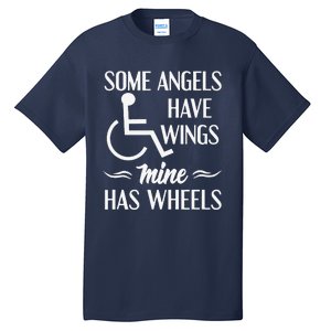 Some Angels Have Wings Mine Has Wheels Special Needs Tall T-Shirt