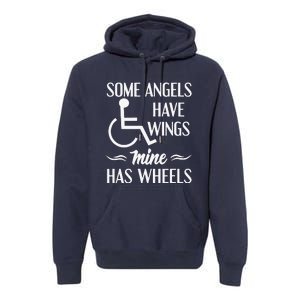 Some Angels Have Wings Mine Has Wheels Special Needs Premium Hoodie