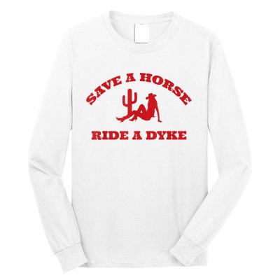 Save A Horse Ride A Dyke Long Sleeve Shirt