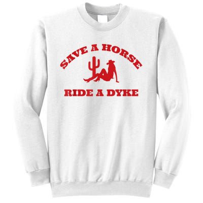 Save A Horse Ride A Dyke Sweatshirt