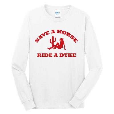 Save A Horse Ride A Dyke Tall Long Sleeve T-Shirt