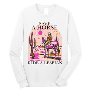 Save A Horse Ride A Lesbian Cowboy Lgbtq Western Retro Long Sleeve Shirt