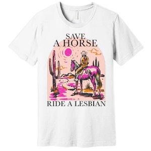 Save A Horse Ride A Lesbian Cowboy Lgbtq Western Retro Premium T-Shirt