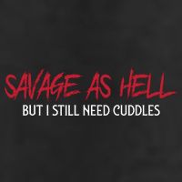 Savage As Hell But I Still Need Cuddles Funny Trucker Hat