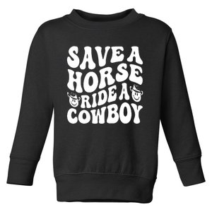 Save A Horse Ride A Cowboy Oversized Western Toddler Sweatshirt