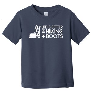 Sayings About Hiking Boots Hiking Lover Toddler T-Shirt