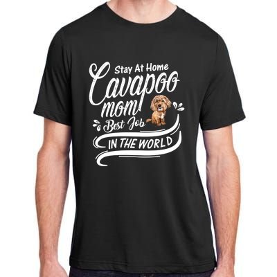 Stay At Home Cavapoo Mom Best Job In The World Funny Gift Adult ChromaSoft Performance T-Shirt