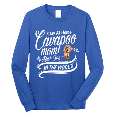 Stay At Home Cavapoo Mom Best Job In The World Funny Gift Long Sleeve Shirt