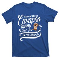 Stay At Home Cavapoo Mom Best Job In The World Funny Gift T-Shirt