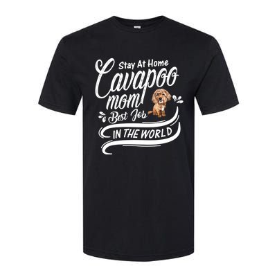 Stay At Home Cavapoo Mom Best Job In The World Funny Gift Softstyle CVC T-Shirt