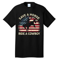 Save A Horse Ride Cowboy Funny Western Rodeo Tall T-Shirt