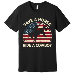 Save A Horse Ride Cowboy Funny Western Rodeo Premium T-Shirt