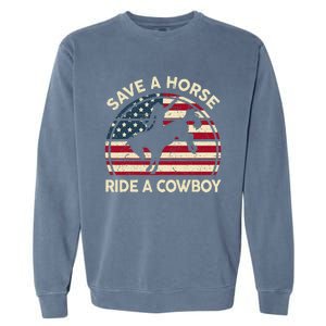 Save A Horse Ride Cowboy Funny Western Rodeo Garment-Dyed Sweatshirt