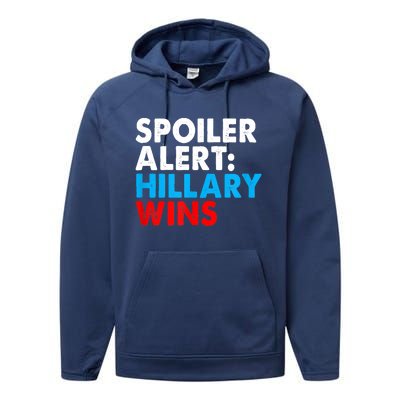 Spoiler Alert Hillary Wins Performance Fleece Hoodie