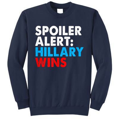 Spoiler Alert Hillary Wins Sweatshirt