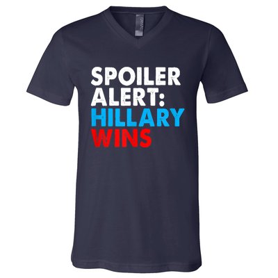 Spoiler Alert Hillary Wins V-Neck T-Shirt