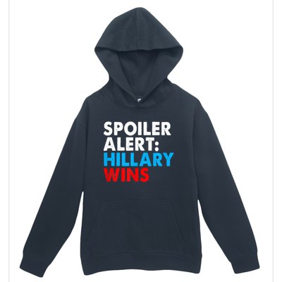 Spoiler Alert Hillary Wins Urban Pullover Hoodie