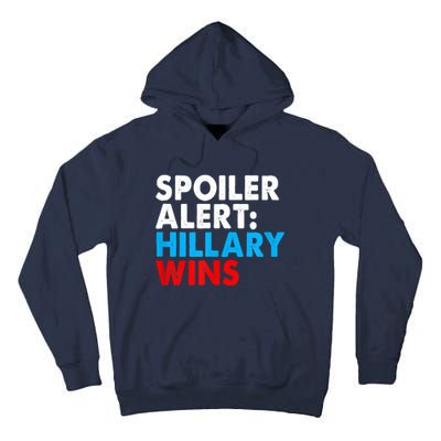 Spoiler Alert Hillary Wins Tall Hoodie