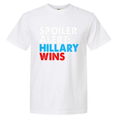 Spoiler Alert Hillary Wins Garment-Dyed Heavyweight T-Shirt