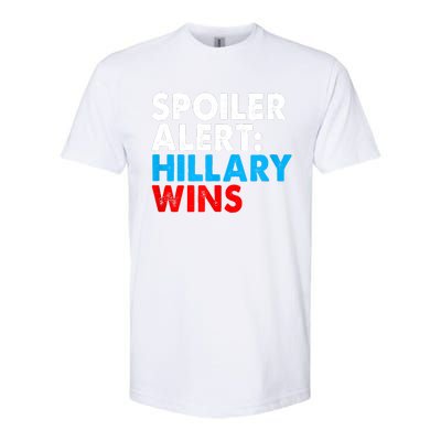 Spoiler Alert Hillary Wins Softstyle CVC T-Shirt