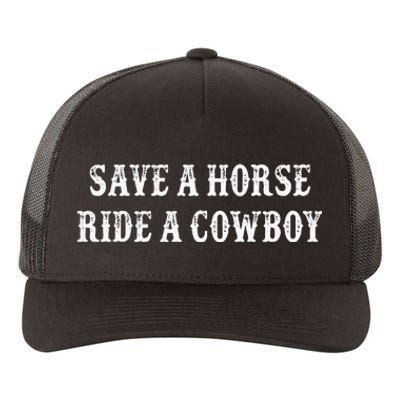 Save A Horse Ride A Cowboy Vintage Style Yupoong Adult 5-Panel Trucker Hat