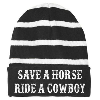 Save A Horse Ride A Cowboy Vintage Style Striped Beanie with Solid Band