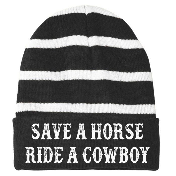 Save A Horse Ride A Cowboy Vintage Style Striped Beanie with Solid Band