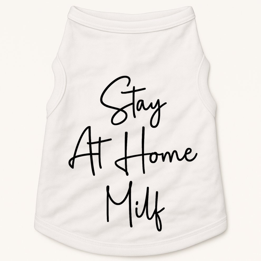 Stay At Home Milf Funny Sarcastic Jokes Mothers Doggie Tank