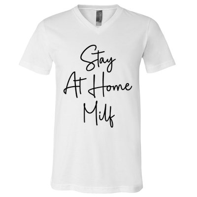 Stay At Home Milf Funny Sarcastic Jokes Mothers V-Neck T-Shirt