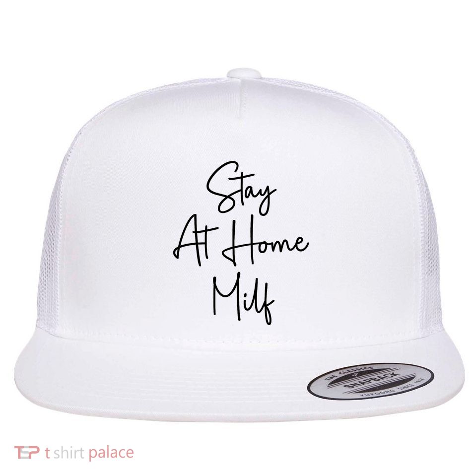 Stay At Home Milf Funny Sarcastic Jokes Mothers Flatbill Hat