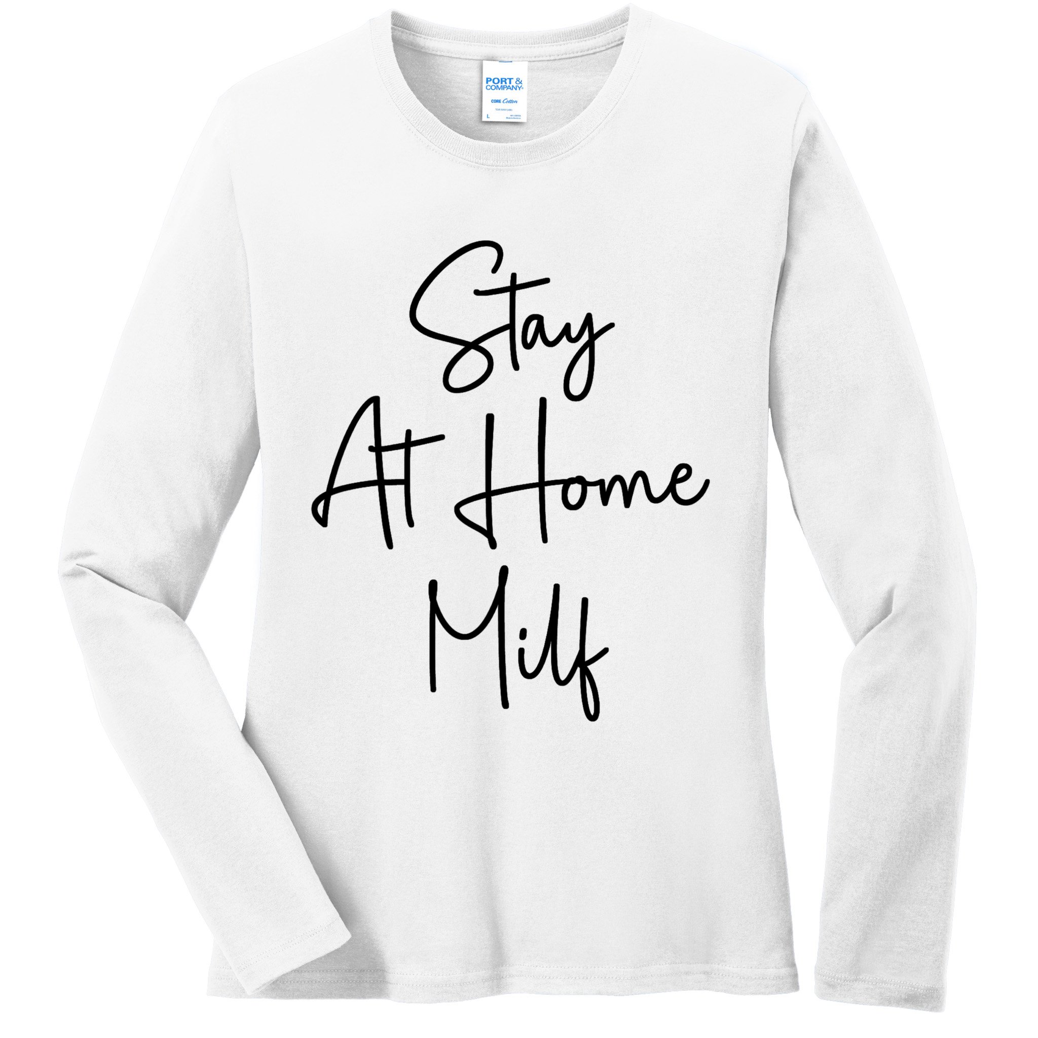 Stay At Home Milf Funny Sarcastic Jokes Mothers Ladies Long Sleeve Shirt