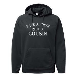 Save A Horse Ride A Cousin Performance Fleece Hoodie