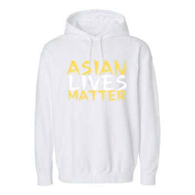 Stop Aapi Hate Asian Lives Matter Stop Asian Hate Gift Garment-Dyed Fleece Hoodie