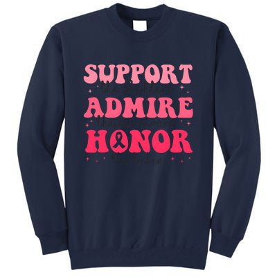 Support Admire Honor Breast Cancer Awareness Pink Ribbon Tall Sweatshirt