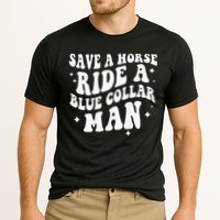 Save A Horse Ride A Blue Collar Man ( On Back) Cooling Performance Crew T-Shirt