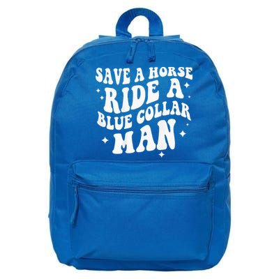 Save A Horse Ride A Blue Collar Man ( On Back) 16 in Basic Backpack