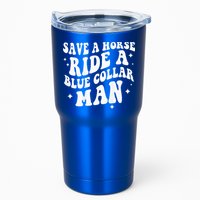 Save A Horse Ride A Blue Collar Man ( On Back) Tumbler