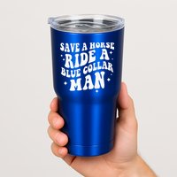 Save A Horse Ride A Blue Collar Man ( On Back) Tumbler