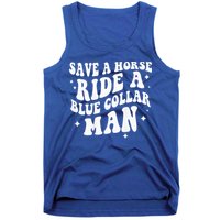 Save A Horse Ride A Blue Collar Man ( On Back) Tank Top