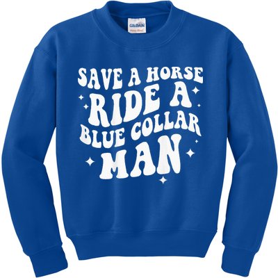 Save A Horse Ride A Blue Collar Man ( On Back) Kids Sweatshirt