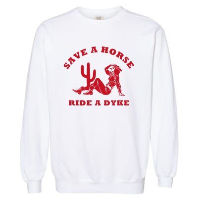 Save A Horse Ride A Dyke Vintage Cowgirl Howdy Lesbians Garment-Dyed Sweatshirt