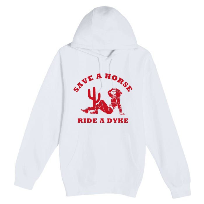 Save A Horse Ride A Dyke Vintage Cowgirl Howdy Lesbians Premium Pullover Hoodie