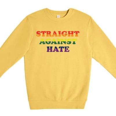 Straight Against Hate Lgbtq Equality Gay Rights Gift Premium Crewneck Sweatshirt