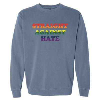 Straight Against Hate Lgbtq Equality Gay Rights Gift Garment-Dyed Sweatshirt