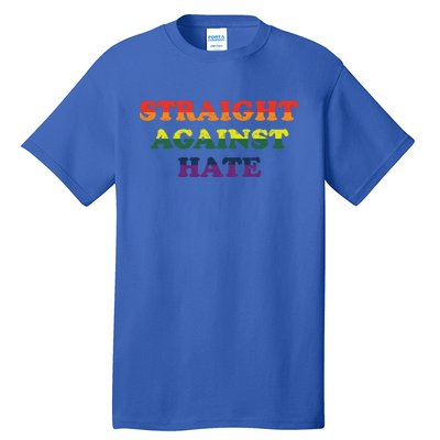 Straight Against Hate Lgbtq Equality Gay Rights Gift Tall T-Shirt