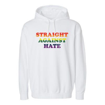 Straight Against Hate Lgbtq Equality Gay Rights Gift Garment-Dyed Fleece Hoodie